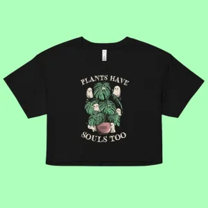 Plants Have Souls Too Crop Top