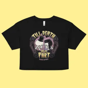 Till Death Do Us Part Crop Top